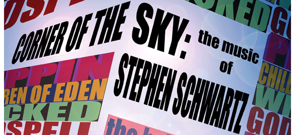 Corner of the Sky: The Music of Stephen Schwartz
