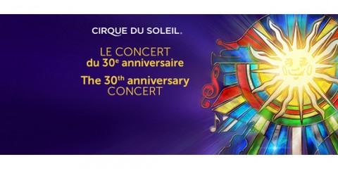 Cirque du Soleil 30th Anniversary Concert