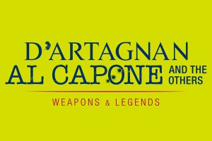 D'artagnan, Al Capone and Others - Weapons and Legends