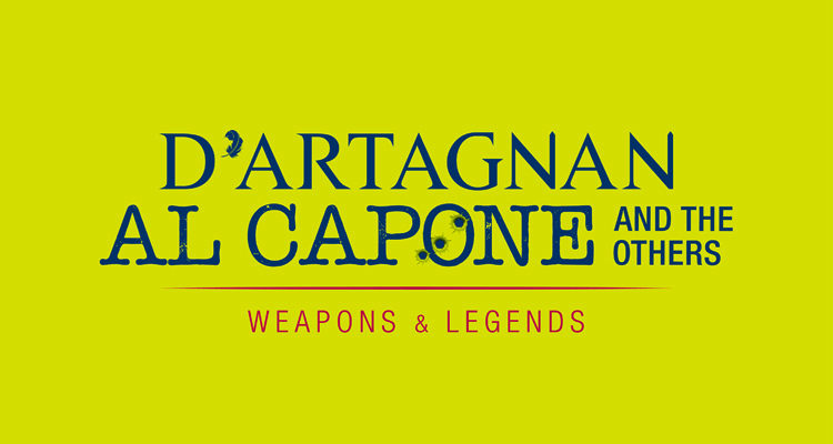 D'artagnan, Al Capone and Others - Weapons and Legends