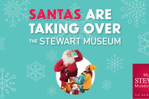 Santas are taking over the Stewart Museum
