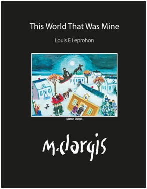 This World That was Mine - artist, Marcel Dargis