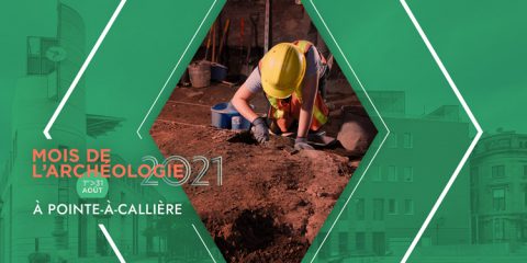 Celebrate Archaeology Month at Pointe-à-Callière