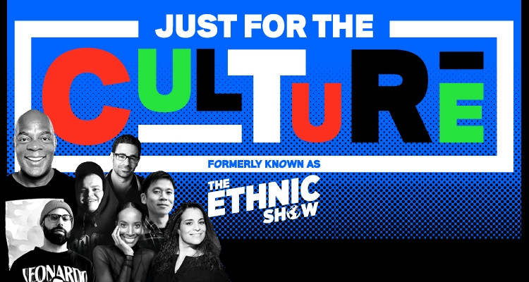 Just for The Culture (formerly known as The Ethnic Show)