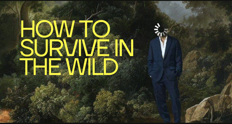 How to Survive in the Wild